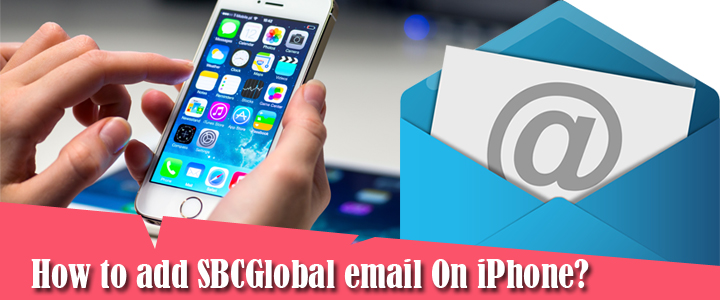 How to add SBCGlobal email On iPhone