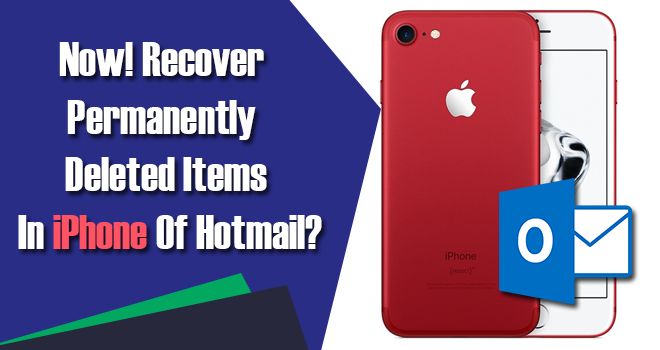 How to Recover Permanently Deleted Hotmail Emails on iPhone