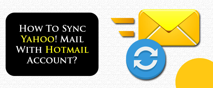 Sync Yahoo Mail with Hotmail